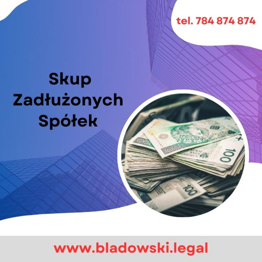 Kancelaria Bladowski.Legal Skup Spółek Zadłużonych